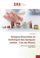 Couverture du livre « Analyse financiere et technique des banques cotees - cas du maroc » de Ismail Imad aux éditions Editions Universitaires Europeennes