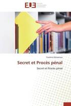 Couverture du livre « Secret et proces penal » de Messeroux Yasmine aux éditions Editions Universitaires Europeennes