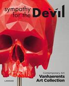 Couverture du livre « Sympathy for the devil ; contemporary art ; Vanhaerents art collection » de  aux éditions Lannoo