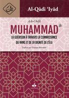 Couverture du livre « Al-Chifâ ; la guérison à travers la connaissance du rang et de la dignité de l'élu Muhammad » de Al-Qadi Iyad aux éditions Albouraq