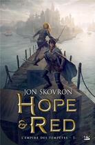 Couverture du livre « L'empire des tempêtes Tome 1 : Hope et Red » de Jon Skovron aux éditions Bragelonne