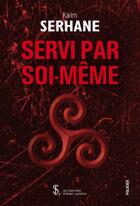 Couverture du livre « Servi par soi-meme » de Serhane Karim aux éditions Sydney Laurent