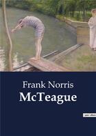 Couverture du livre « McTeague » de Frank Norris aux éditions Culturea