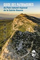 Couverture du livre « Guide des patrimoines du Parc naturel régional de la Sainte-Baume » de  aux éditions Naturalia