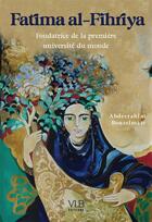 Couverture du livre « Fatima al-Fihriya : Fondatrice de la première université du monde » de Abderrahim Bouzelmate aux éditions Victor Le Brun