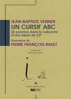 Couverture du livre « Un cursif ABC » de Jean-Baptiste Verrier et Pierre François Rault aux éditions Editions Du Volcan