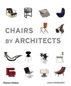 Couverture du livre « Chairs by architects » de Agata Toromanoff aux éditions Thames & Hudson