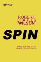 Couverture du livre « Spin » de Robert Charles Wilson aux éditions Orion Digital