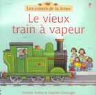 Couverture du livre « Le vieux train a vapeur » de Heather Amery et Stephen Cartwright aux éditions Usborne