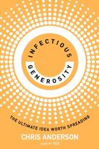 Couverture du livre « INFECTIOUS GENEROSITY - THE ULTIMATE IDEA WORTH SPREADING » de Chris Anderson aux éditions Wh Allen