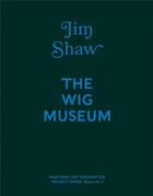 Couverture du livre « Jim shaw: the wig museum » de Shaw Jim aux éditions Dap Artbook