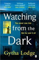 Couverture du livre « WATCHING FROM THE DARK » de Gytha Lodge aux éditions Penguin