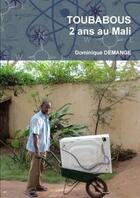 Couverture du livre « Toubabous, 2 ans au mali » de Dominique Demange aux éditions Lulu