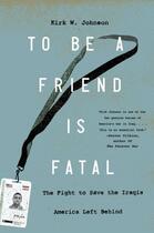 Couverture du livre « To Be a Friend Is Fatal » de Johnson Kirk W aux éditions Scribner