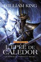 Couverture du livre « L'epee de caledor » de William King aux éditions Black Library