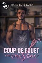 Couverture du livre « Coup de fouet en cuisine » de Baker Daisy Jane aux éditions Cherry Publishiing