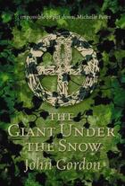 Couverture du livre « The Giant Under The Snow » de Gordon John aux éditions Orion Digital
