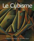 Couverture du livre « Le cubisme » de Dorothea Eimert et Guillaume Apollinaire aux éditions Parkstone International
