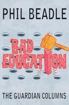 Couverture du livre « Bad Education » de Beadle Phil aux éditions Crown House Digital