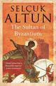 Couverture du livre « The Sultan of Byzantium » de Selcuk Altun aux éditions Epagine