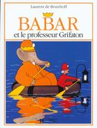 Couverture du livre « Babar et le professeur Grifaton » de Laurent De Brunhoff aux éditions Hachette Jeunesse