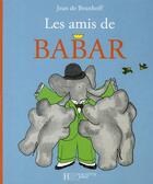 Couverture du livre « Les amis de Babar » de Brunhoff Jean De aux éditions Hachette Jeunesse