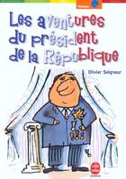 Couverture du livre « Les aventures du president de la republique » de Seigneur-O aux éditions Le Livre De Poche Jeunesse