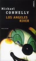 Couverture du livre « Los Angeles river » de Michael Connelly aux éditions Points