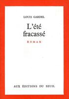 Couverture du livre « L'été fracassé » de Louis Gardel aux éditions Seuil