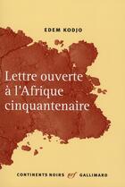 Couverture du livre « Lettre ouverte à l'Afrique cinquantenaire » de Edem Kodjo aux éditions Gallimard