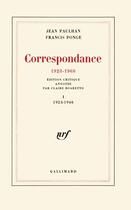 Couverture du livre « Correspondance : (1923-1968)-1923-1946 » de Jean Paulhan et Francis Ponge aux éditions Gallimard
