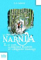 Couverture du livre « Le monde de Narnia Tome 2 : le lion, la sorcière blanche et l'armoire magique » de Clive-Staples Lewis aux éditions Gallimard Jeunesse