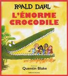 Couverture du livre « L'énorme crocodile » de Quentin Blake et Roald Dahl aux éditions Gallimard-jeunesse