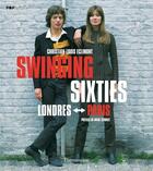 Couverture du livre « Swinging sixties ; Londres-Paris » de Eclimont Christian-L aux éditions Flammarion