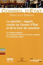 Couverture du livre « La sanction : regards croisés du Conseil d'état et de la Cour de cassation ; un colloque organisé par le Conseil d'état et la Cour de cassation le 13 décembre 2013 » de Conseil D'Etat aux éditions Documentation Francaise