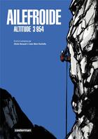Couverture du livre « Ailefroide : Aaltitude 3954 » de Jean-Marc Rochette et Olivier Bocquet aux éditions Casterman
