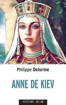 Couverture du livre « Anne de Kiev » de Philippe Delorme aux éditions Lexio