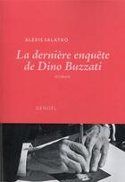 Couverture du livre « La dernière enquête de Dino Buzzati » de Alexis Salatko aux éditions Denoel