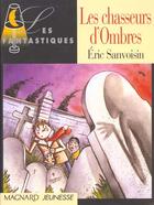 Couverture du livre « Les Chasseurs D'Ombre » de Eric Sanvoisin aux éditions Magnard
