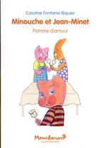 Couverture du livre « Minouche et Jean-Minet : pomme d'amour » de Caroline Fontaine-Riquier aux éditions Ecole Des Loisirs