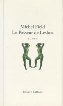 Couverture du livre « Le passeur de lesbos » de Michel Field aux éditions Robert Laffont