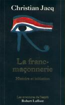 Couverture du livre « La franc-maçonnerie » de Christian Jacq aux éditions Robert Laffont