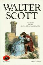 Couverture du livre « Waverley ; Rob-Roy ; la fiancée de Lammermoor » de Walter Scott aux éditions Bouquins