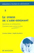 Couverture du livre « Le stress de l'aide-soignant » de Stoiber Christine aux éditions Elsevier-masson