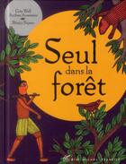 Couverture du livre « Seul dans la forêt » de Bhajju Shyam et Gita Wolf et Andrea Anastasio aux éditions Albin Michel Jeunesse