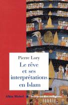 Couverture du livre « Le reve et ses interpretations en islam » de Pierre Lory aux éditions Albin Michel