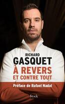 Couverture du livre « À revers et contre tout » de Richard Gasquet aux éditions Stock
