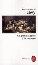 Couverture du livre « Ce grand cadavre à la renverse » de Bernard-Henri Levy aux éditions Le Livre De Poche
