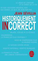 Couverture du livre « Historiquement incorrect » de Jean Sévillia aux éditions Le Livre De Poche