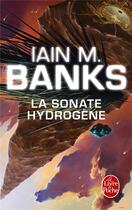 Couverture du livre « La sonate hydrogène » de Iain M. Banks aux éditions Le Livre De Poche